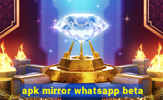 apk mirror whatsapp beta